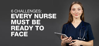 6 Challenges: Every Nurse Must Be Ready to Face