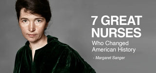 7 Greatest Nurses in American History - Margaret Sanger