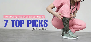 What Compression Socks Do I Need? 7 Top Picks for Nurses