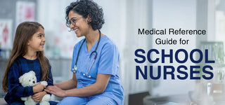 Medical Reference Guide for School Nurses