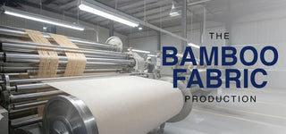 The Bamboo Fabric Production