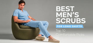 Best Men’s Scrubs for Long Shifts: Top 10 Comfortable Picks