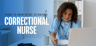 Things To Know Before Becoming a Correctional Nurse