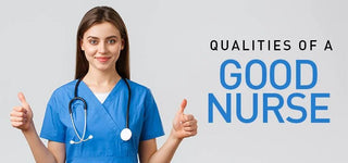 Qualities & Characteristics of A Good Nurse