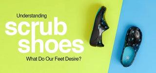 Understanding Scrub Shoes: What Do Our Feet Desire?