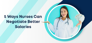 5 Ways Nurses Can Negotiate Better Salaries