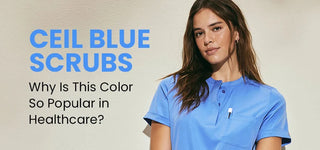 Ceil Blue Scrubs: Why Is This Color So Popular in Healthcare?