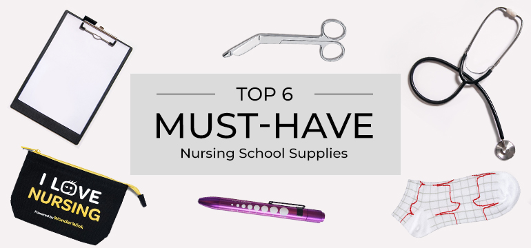 Top 6 Must-Have Nursing School Supplies for Students